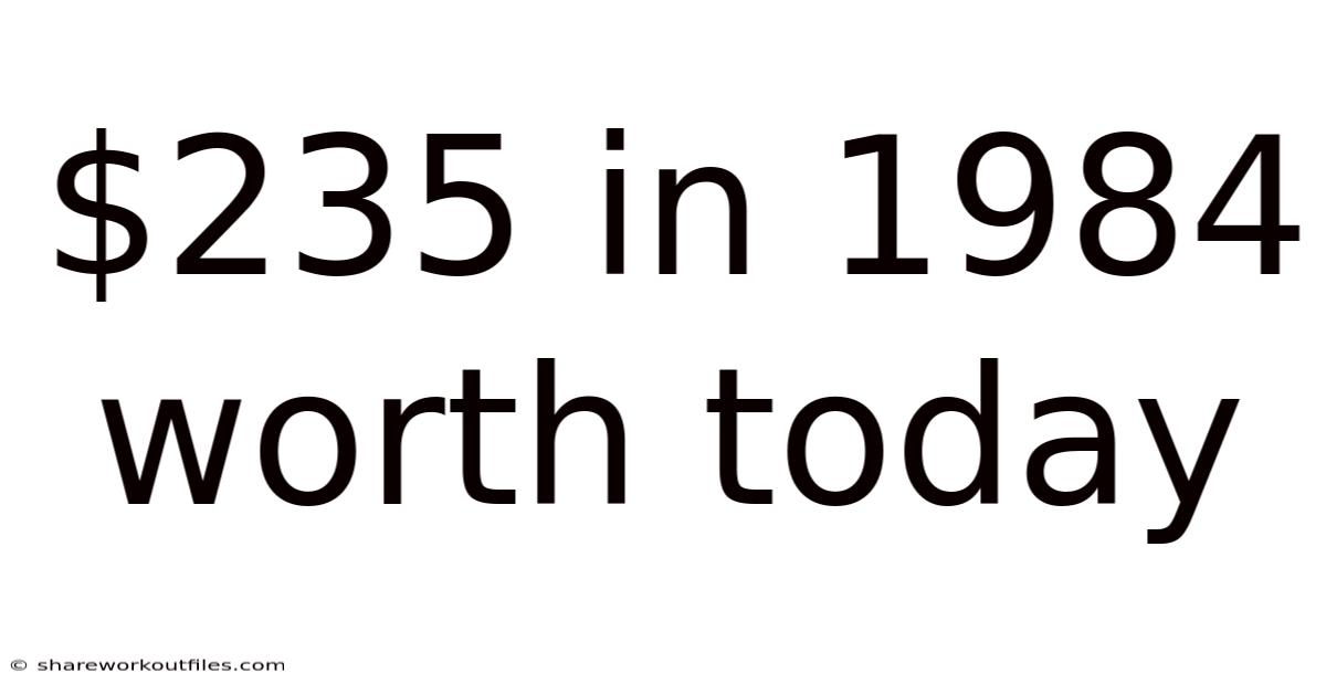 $235 In 1984 Worth Today
