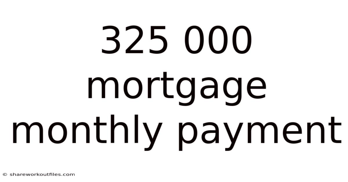 325 000 Mortgage Monthly Payment
